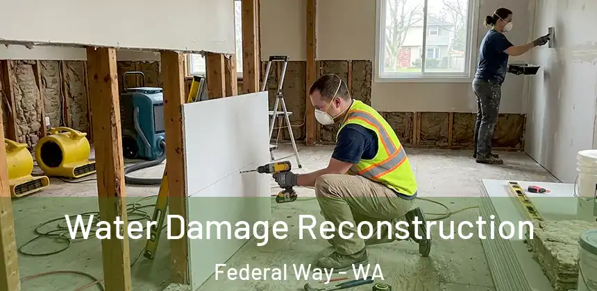  Water Damage Reconstruction Federal Way - WA